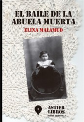 El Baile  De La Abuela Muerta / Elina Malamud
